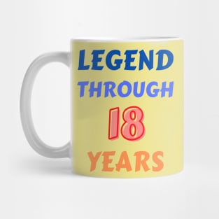 Legend Through 18 Years For Birthday Mug